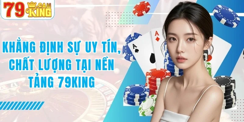 Khẳng định sự uy tín, chất lượng tại nền tảng